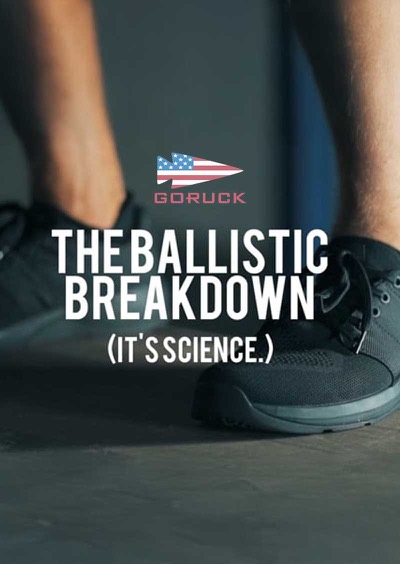 GORUCK: The Ballistic Breakdown still